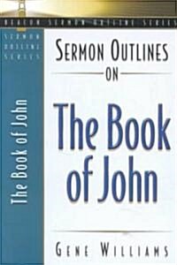 Sermon Outlines on the Book of John (Paperback)