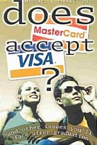 Does Mastercard Accept Visa?: And Other Issues Youll Face After Graduation (Paperback)