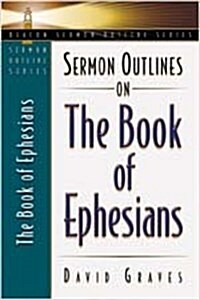 Sermon Outlines on the Book of Ephesians (Paperback)