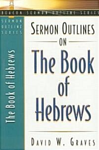 Sermon Outlines on the Book of Hebrews (Paperback)
