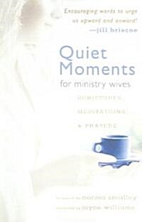 Quiet Moments for Ministry Wives: Scriptures, Meditations, & Prayers (Paperback)