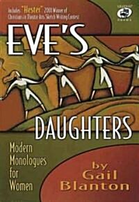 Eves Daughters (Drama Book): Modern Monologues for Women (Paperback)