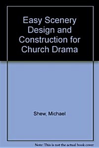 Easy Scenery Design and Construction for Church Drama (Paperback)