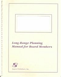 Long-Range Planning Manual for Board Members (Paperback, Spiral)