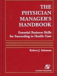 The Physician Managers Handbook (Hardcover, 2nd)