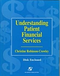 Understanding Patient Financial Services (Paperback, Diskette)