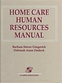 Home Care Human Resources Manual (Loose Leaf)