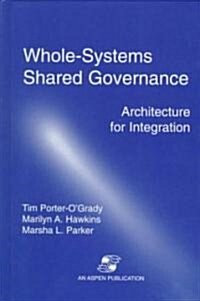 Whole Systems Shared Governance: Architecture for Integration (Hardcover)