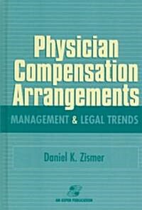 Physician Compensation Arrangements (Hardcover)