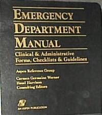 Emergency Department Manual Clinical & Administrative Forms, Checklists & Guidelines (Loose Leaf)