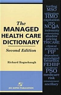 The Managed Health Care Dictionary (Paperback, 2nd, Subsequent)