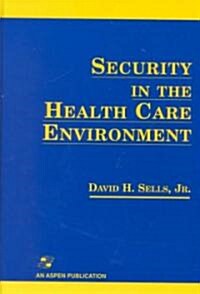 Security in the Health Care Environment (Hardcover)