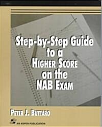 Step-By-Step Guide to a Higher Score on the Nab Exam (Paperback)