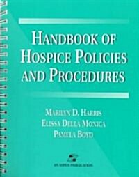 Handbook of Hospice Policies and Procedures (Spiral)