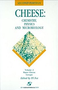 Cheese: Chemistry, Physics and Microbiology: Volume 2 Major Cheese Groups (Hardcover, 2, 1999)