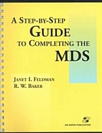 Step-By-Step Guide to Completing the MDS (Spiral)