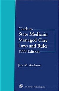 Guide to State Medicaid Managed Care Laws (Paperback)