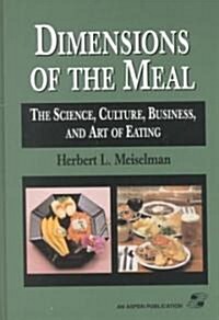 Dimensions of the Meal: Science, Culture, Business, Art (Hardcover, 2000)