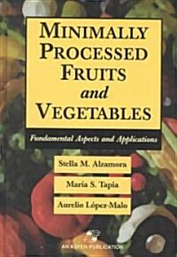 Minimally Processed Fruits and Vegetables (Hardcover)