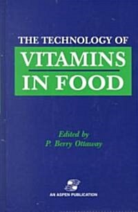 Technology of Vitamins in Food (Hardcover, 1993)
