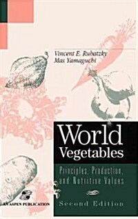 World Vegetables: Principles, Production and Nutritive Values (Hardcover, 2)