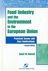 Food Industry and the Environment in the European Union: Practical Issues and Cost Implications (Hardcover, 2, 2000)