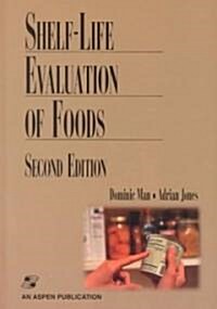 Shelf Life Evaluation of Foods (Hardcover, 2)