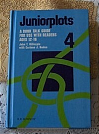 Juniorplots: Volume 4. a Book Talk Guide for Use with Readers Ages 12-16 (Hardcover)