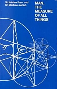 Man, the Measure of All Things (Hardcover)