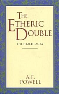 The Etheric Double: The Health Aura of Man (Paperback, Revised)