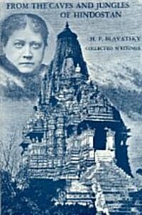 From the Caves and Jungles of Hindostan: H. P. Blavatsky Collected Writings (Paperback, Revised)