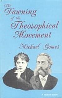 Dawning of the Theosophical Movement (Paperback)