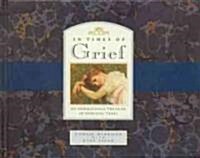 In Times of Grief: An Inspirational Treasury of Spiritual Texts (Hardcover)