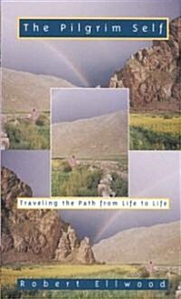 Pilgrim Self: Traveling the Path from Life to Life (Paperback)