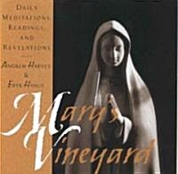 Marys Vineyard: Daily Meditations, Readings, and Revelations (Hardcover)