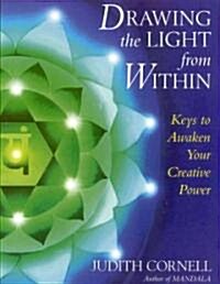 Drawing the Light from Within: Keys to Awaken Your Creative Power (Paperback)