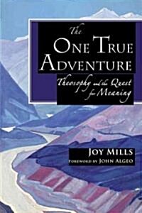 The One True Adventure: Theosophy and the Quest for Meaning (Paperback)