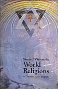 Shared Visions in World Religions (Audio Cassette)