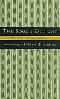 The Souls Delight (Paperback)