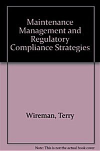 Maintenance Management and Regulatory Compliance Strategies (Other)