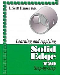 Learning and Applying Solid Edge V20 Step-By-Step (Paperback)