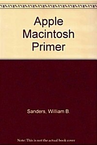 The Apple MacIntosh Primer (Paperback)