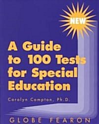 A Guide to 100 Tests for Special Education (Paperback)