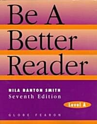 Be a Better Reader: Level a Se 1997c. (Paperback, 7)