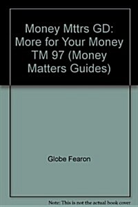 Money Mttrs GD: More for Your Money TM 97 (Paperback)