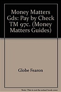 Money Matters Gds: Pay by Check TM 97c. (Paperback)