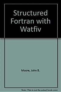 Structured Fortran With Watfiv (Hardcover, Subsequent)