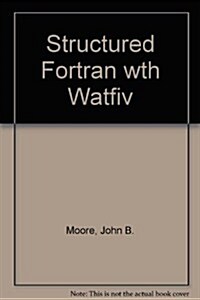 Structured Fortran With Watfiv (Paperback, 3rd, Subsequent)