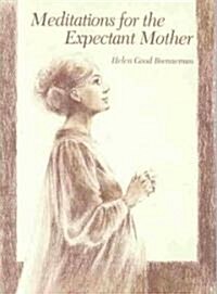[중고] Meditations for the Expectant Mother: A Book of Inspiration for the Mother-To-Be (Paperback, Revised)
