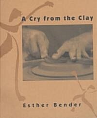 A Cry from the Clay (Paperback)